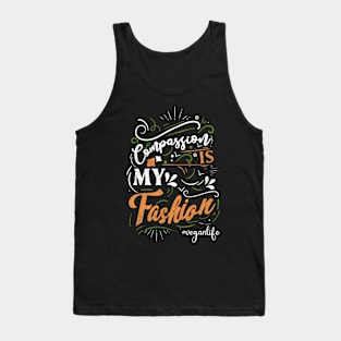 Compassion is My Fashion Tank Top